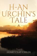 H - An Urchin's Tale af Henry Clay Childs