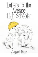 Letters to the Average High Schooler af Margaret Forze