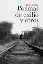 Poemas De Exilio Y Otros af Allan Zetta