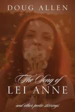 The Song of Lei Anne and Other Poetic Stirrings af Doug Allen