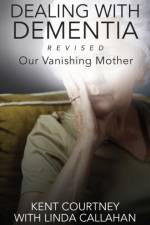 Dealing with Dementia, Revised af Kent Courtney