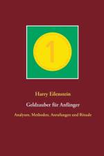 Geldzauber fur Anfanger af Harry Eilenstein