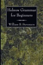 Hebrew Grammar for Beginners af William B Stevenson