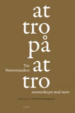 At tro på at tro af Tor Nørretranders