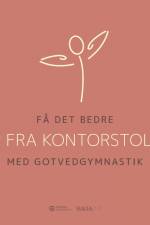 Få det bedre med Gotvedgymnastik. Op fra kontorstolen af Gotvedinstituttet