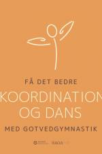 Få det bedre med Gotvedgymnastik. Koordination og dans af Gotvedinstituttet