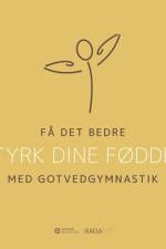 Få det bedre med Gotvedgymnastik. Styrk dine fødder af Gotvedinstituttet