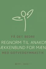Få det bedre med Gotvedgymnastik. Fra regnorm til Anakonda. Bækkenbund for mænd af Gotvedinstituttet
