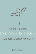 Få det bedre med Gotvedgymnastik. Træk vejret bedre af Gotvedinstituttet