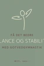 Få det bedre med Gotvedgymnastik. Balance og stabilitet af Gotvedinstituttet