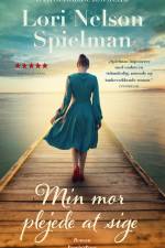 Min mor plejede at sige af Lori Nelson Spielman