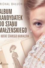 Album kandydatek do stanu małżeńskiego. Z notat starego kawalera af Michał Bałucki
