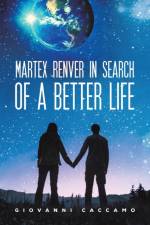 Martex Renver in Search of a Better Life af Giovanni Caccamo