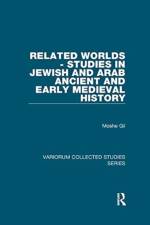 Related Worlds - Studies in Jewish and Arab Ancient and Early Medieval History af Moshe Gil
