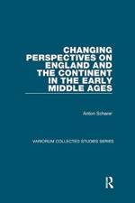 Changing Perspectives on England and the Continent in the Early Middle Ages af Anton Scharer