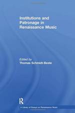 Institutions and Patronage in Renaissance Music af THOMA SCHMIDT-BESTE