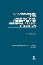Grammarians and Grammatical Theory in the Medieval Arabic Tradition af Ramzi Baalbaki
