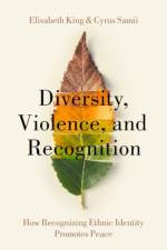 Diversity, Violence, and Recognition af Elisabeth (Associate Professor of Politics King