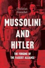 Mussolini and Hitler af Christian Goeschel