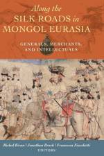 Along the Silk Roads in Mongol Eurasia