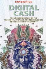 Digital Cash af Finn Brunton