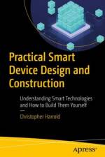 Practical Smart Device Design and Construction af Christopher Harrold