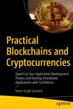 Practical Blockchains and Cryptocurrencies af Karan Singh Garewal