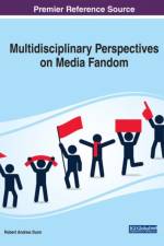 Multidisciplinary Perspectives on Media Fandom