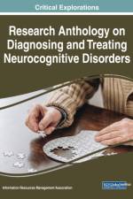 Research Anthology on Diagnosing and Treating Neurocognitive Disorders