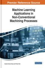 Machine Learning Applications in Non-Conventional Machining Processes