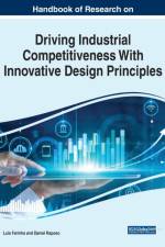 Handbook of Research on Driving Industrial Competitiveness With Innovative Design Principles