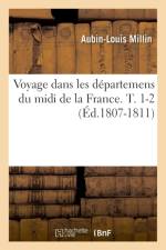 Voyage Dans Les Departemens Du MIDI de la France. T. 1-2 (Ed.1807-1811) af Aubin Louis Millin