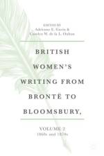 British Women's Writing from Bronte to Bloomsbury, Volume 2