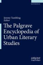 The Palgrave Encyclopedia of Urban Literary Studies