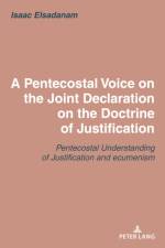 A Pentecostal Voice on the Joint Declaration on the Doctrine of Justification af Isaac Elsadanam