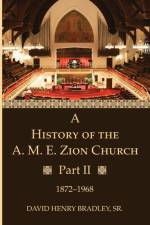 A History of the A. M. E. Zion Church, Part 2 af David Henry Bradley