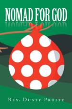 Nomad for God af Rev Dusty Pruitt