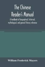 Chinese reader's manual af William Frederick Mayers