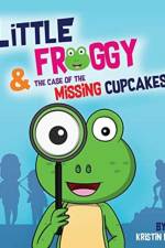 Little Froggy & the Case of the Missing Cupcakes af Kristin Peake