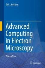 Advanced Computing in Electron Microscopy af Earl J. Kirkland