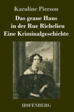 graue Haus in der Rue Richelieu / Eine Kriminalgeschichte