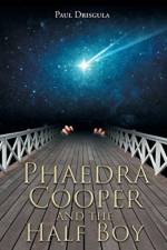Phaedra Cooper and the Half Boy af Paul Drisgula