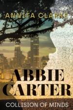 Abbie Carter: Collision of Minds af Annita Clarke