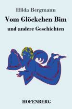 Vom Gloeckchen Bim af Hilda Bergmann