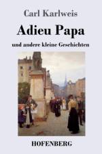 Adieu Papa af Carl Karlweis