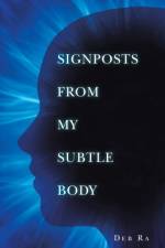 Signposts from My Subtle Body af Deb Ra