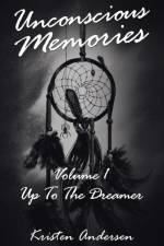 Unconscious Memories Volume 1 af Kristen Andersen