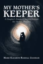My Mother's Keeper af Marie Elizabeth Randall Chandler