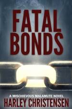 Fatal Bonds af Harley Christensen