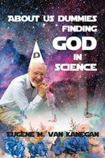 About Us Dummies Finding God in Science af Eugene M Vankanegan